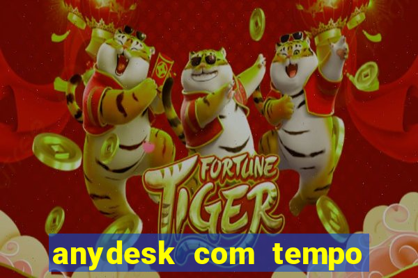 anydesk com tempo de uso